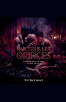 Par tous les orifices (Gang-Bang) (French Edition)