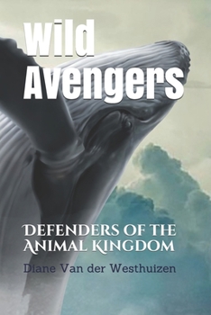 Paperback Wild Avengers: Defenders of the Animal Kingdom Book