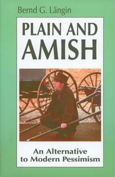 Paperback Plain and Amish: An Alternative to Modern Pessimism Book