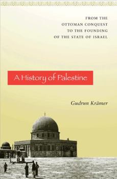 Hardcover A History of Palestine: From the Ottoman Conquest to the Founding of the State of Israel Book
