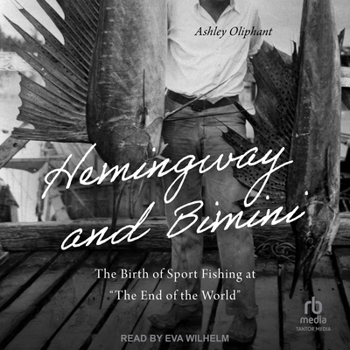 MP3 CD Hemingway and Bimini: The Birth of Sport Fishing at the End of the World Book