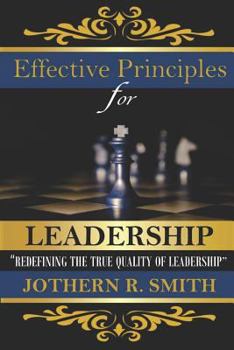 Paperback Effective Principles for Leadership: Redefining the Quality of Leadership Book