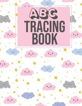 Paperback ABC Tracing Book: Alphabet Tracing Tracking Book Worksheets - Writing Workbook for Preschool, Kindergarten Pre K and Kids Ages 2-5 Book