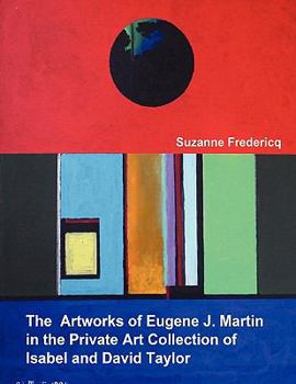 Paperback The Artworks of Eugene J. Martin in the Private Art Collection of Isabel and David Taylor Book