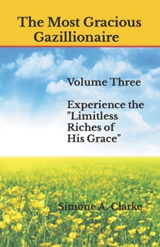Paperback The Most Gracious Gazillionaire: Experience the Limitless Riches of His Grace Book