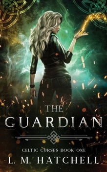 The Guardian: A Celtic Curses Prequel Novella - Book #1 of the Celtic Curses