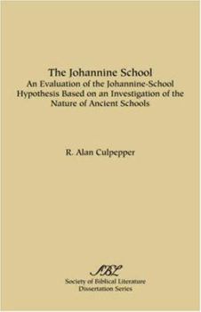 Paperback The Johannine School: An Evaluation of the Johannine-School Hypothesis Based on an Investigation of the Nature of Ancient Schools Book
