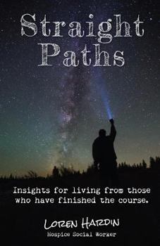 Paperback Straight Paths: Insights for living from those who have finished the course Book