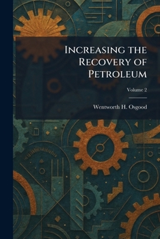 Paperback Increasing the Recovery of Petroleum Book