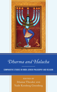 Paperback Dharma and Halacha: Comparative Studies in Hindu-Jewish Philosophy and Religion Book