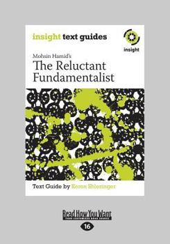 Paperback The Reluctant Fundamentalist: Insight Text Guide (Large Print 16pt) [Large Print] Book