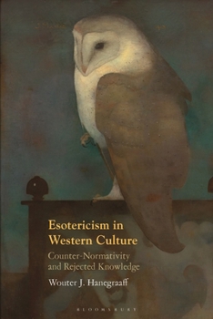 Paperback Esotericism in Western Culture: Counter-Normativity and Rejected Knowledge Book
