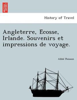 Paperback Angleterre, E Cosse, Irlande. Souvenirs Et Impressions de Voyage. [French] Book