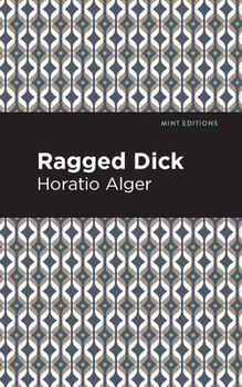 Ragged Dick - Book #1 of the Ragged Dick