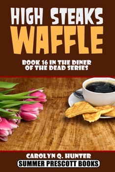 High Steaks Waffle - Book #16 of the Diner of the Dead