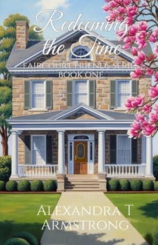 Paperback Redeeming The Time: Faircourt Friends Series: Book One Book