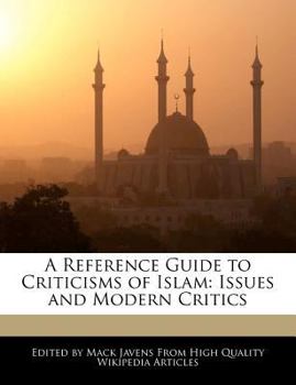 Paperback A Reference Guide to Criticisms of Islam: Issues and Modern Critics Book