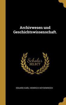 Hardcover Archivwesen und Geschichtswissenschaft. [German] Book