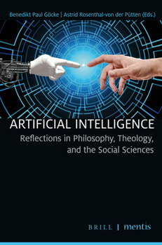 Hardcover Artificial Intelligence: Reflections in Philosophy, Theology, and the Social Sciences Book