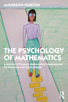 Paperback The Psychology of Mathematics: A Journey of Personal Mathematical Empowerment for Educators and Curious Minds Book