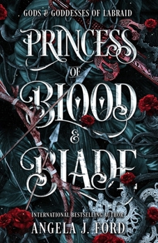 Princess of Blood & Blade - Book #1 of the Gods & Goddess of Labraid