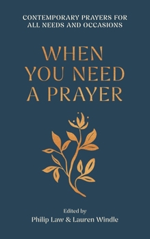 Hardcover When You Need a Prayer: Contemporary Prayers for All Needs and Occasions Book