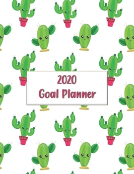 2020 Goal Planner: 2020 goal planner and organizer to track your monthly, quarterly, and yearly personal, financial, fitness, spiritual, travel, and life goals! Beautiful cacti on a white glossy cover