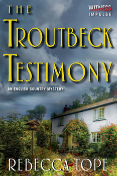 Paperback The Troutbeck Testimony: An English Country Mystery Book