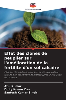 Paperback Effet des clones de peuplier sur l'amélioration de la fertilité d'un sol calcaire [French] Book