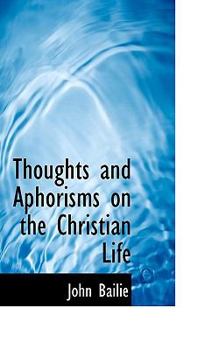 Paperback Thoughts and Aphorisms on the Christian Life Book