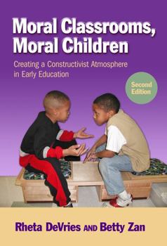 Paperback Moral Classrooms, Moral Children: Creating a Constructivist Atmosphere in Early Education Book