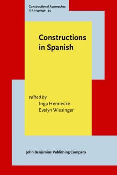 Hardcover Constructions in Spanish (Constructional Approaches to Language, 34) Book