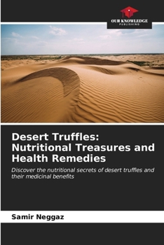 Desert Truffles: Nutritional Treasures and Health Remedies