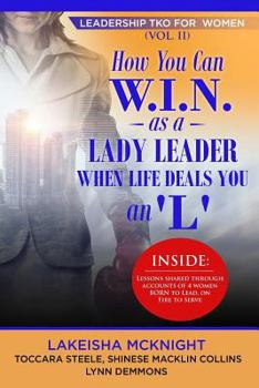 Paperback How You Can W.I.N. as a Lady Leader When Life Deals You an L Book