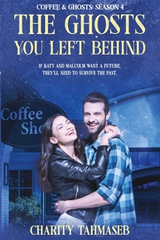 Paperback Coffee and Ghosts 4: The Ghosts You Left Behind Book