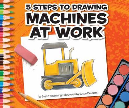 Library Binding 5 Steps to Drawing Machines at Work Book