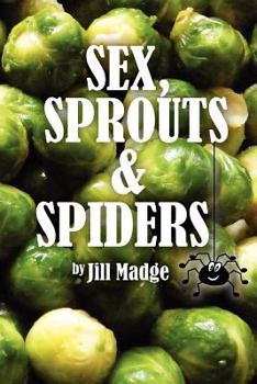 Paperback Sex, Sprouts and Spiders Book