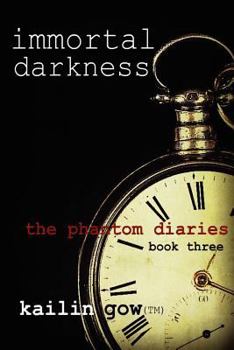Immortal Darkness - Book #3 of the Phantom Diaries