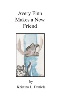 Avery Finn Makes a New Friend (The Adventures of Avery Finn)