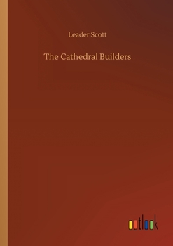 Cathedral Builders: The Story of a Great Masonic Guild