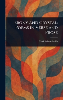 Hardcover Ebony and Crystal: Poems in Verse and Prose Book