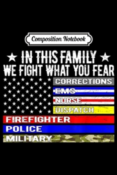 Composition Notebook: In This Family We Fight What You Fear - US Thin Line Flag  Journal/Notebook Blank Lined Ruled 6x9 100 Pages