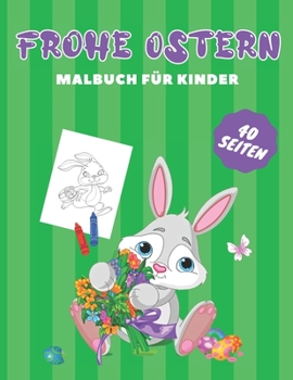 Paperback Frohe Ostern: Malbuch für Kinder Ostergeschenke Kinder [German] Book