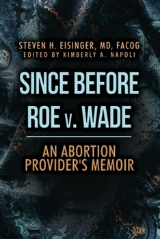 Since Before Roe v. Wade: An Abortion Provider's Memoir