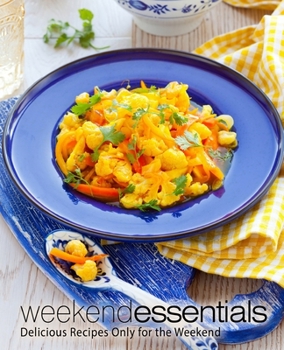 Paperback Weekend Essentials: Delicious Recipes Only for the Weekend (2nd Edition) Book