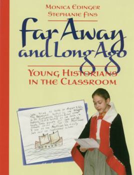 Paperback Far Away and Long Ago: Young Historians in the Classroom Book