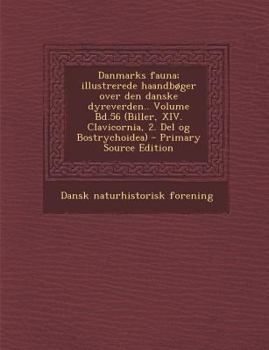 Paperback Danmarks Fauna; Illustrerede Haandboger Over Den Danske Dyreverden.. Volume Bd.56 (Biller, XIV. Clavicornia, 2. del Og Bostrychoidea) - Primary Source [Danish] Book