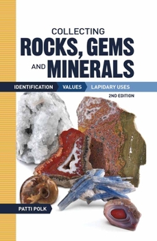 Paperback Collecting Rocks, Gems and Minerals: Identification, Values and Lapidary Uses Book