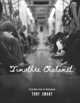 Paperback The Timothée Chalamet Story.: From New York to Hollywood. Book