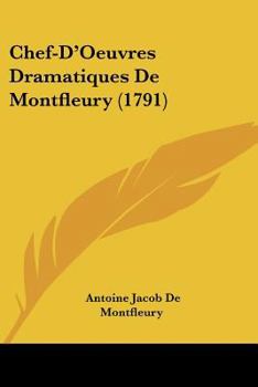 Chef-D'Oeuvres Dramatiques De Montfleury (1791)